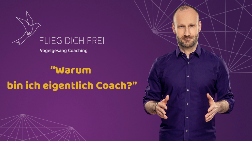 Warum bin Ich eigentlich Coach?