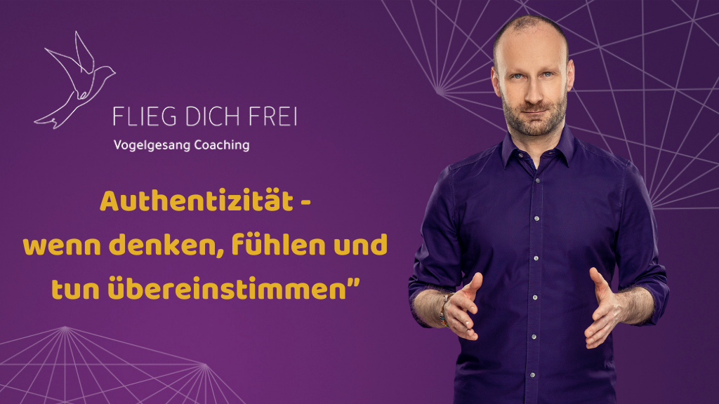 Authentizität - wenn Denken, Fühlen und Tun übereinstimmen