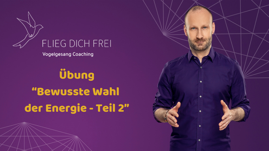 Übung "Bewusste Wahl der Energie - Teil 2"